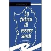 La fatica di essere sardi - Alfredo Franchini